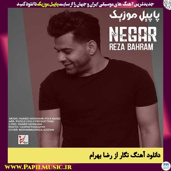 Reza Bahram Negar دانلود آهنگ نگار از رضا بهرام